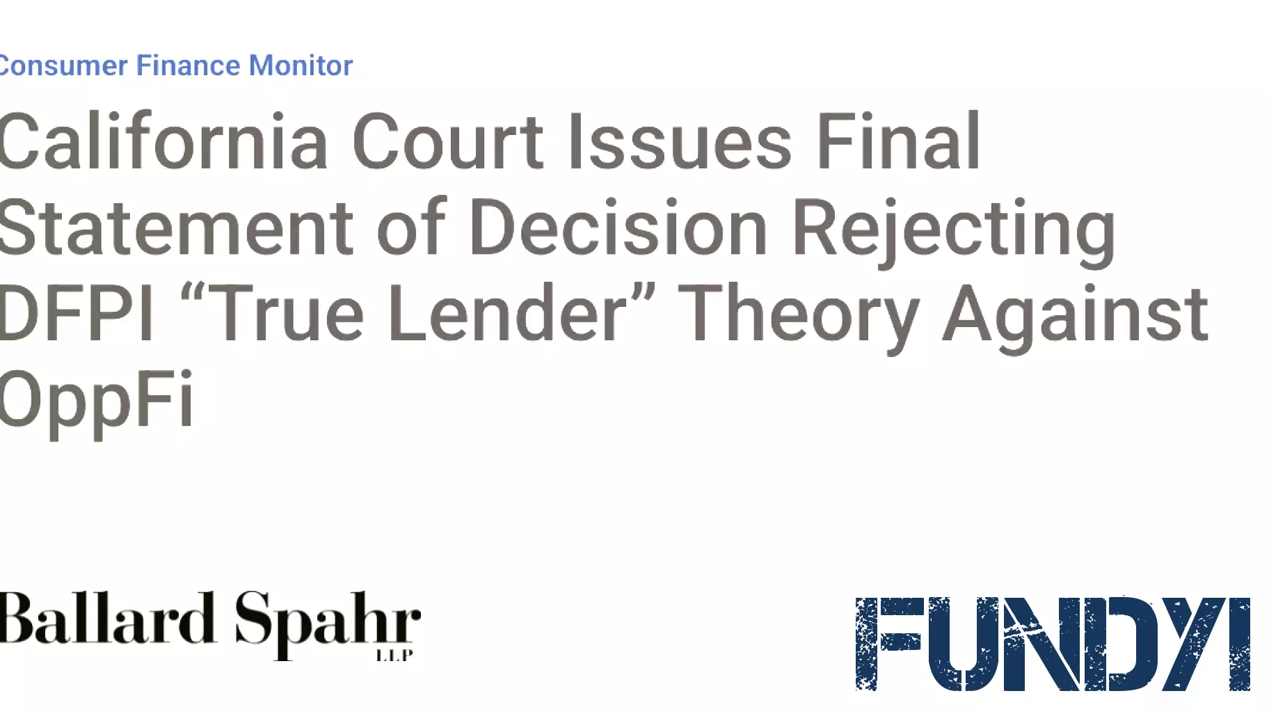California Court Issues Final Statement of Decision Rejecting DFPI “True Lender” Theory Against OppFi