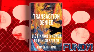 Financial Censorship: How Banks and Payment Processors Are Silencing Speech